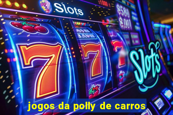 jogos da polly de carros